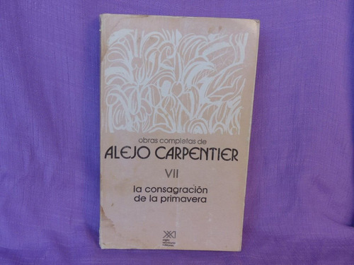 Alejo Carpentier,  La Consagración De La Primavera.