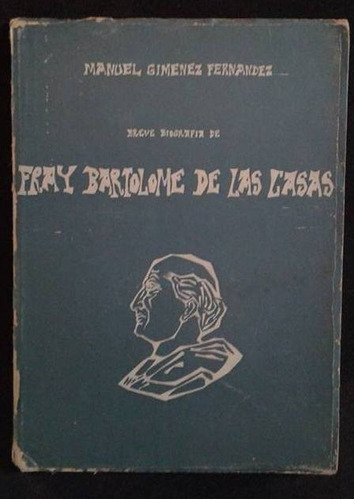 Breve Biografia De Fray Bartolome De Las Casas Fernandez