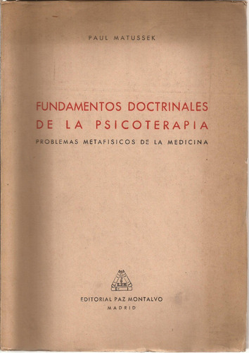 Fundamentos Doctrinales De La Psicoterapia. Paul Matussek.