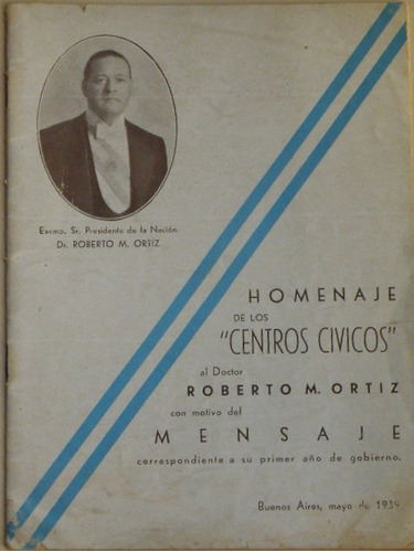 Folleto 33 Pág Homenaje A R. Ortiz / Mensaje Gobierno 1939