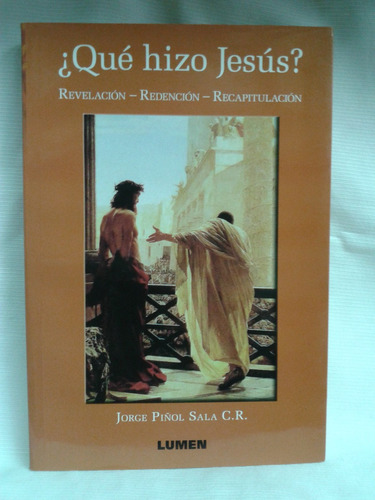 Que  Hizo Jesus Revelacion Redencion Jorge Piñol Sala  Lumen