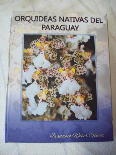 Livro: Orquideas Nativas Del Paraguay - F. Weber Gómez