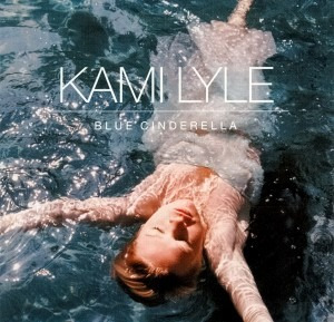 Kami Lyle - Blue Cinderella (1997) Jazz Pop