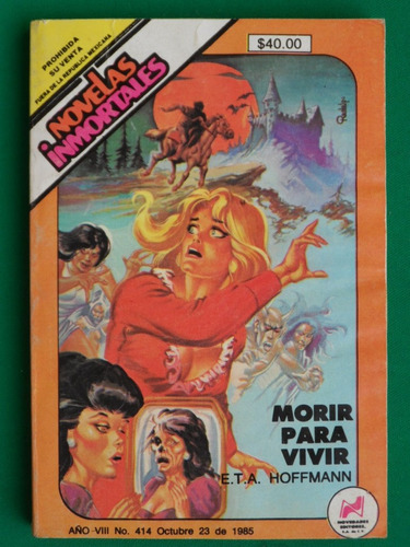 1985 Novelas Inmortales #414 Morir Para Vivir E.t.a Hoffmann