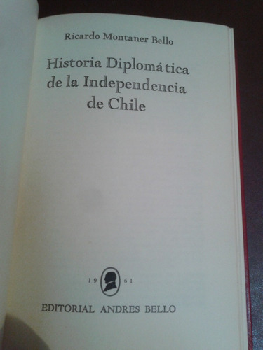 Historia Diplomática De La Independencia De Chile