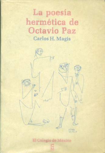 La Poesía Hermética De Octavio Paz - Magis, Carlos H.