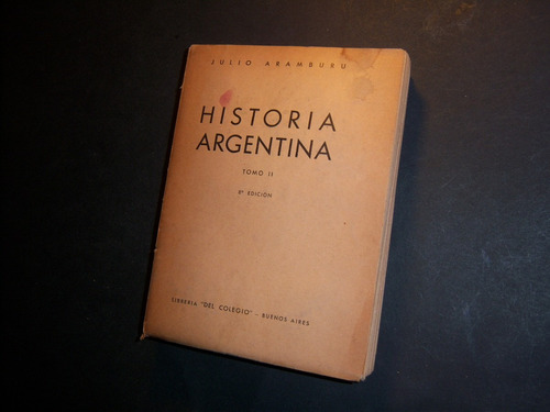 Historia Argentina. Tomo 2. Julio Aramburu.  Tomo Ii