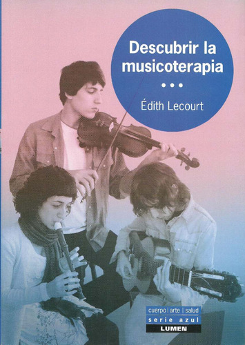 Musicoterapia Descubrir La Musicoterapia Édith Lecourt
