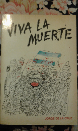 Viva La Muerte. Jorge De La Cruz. 04