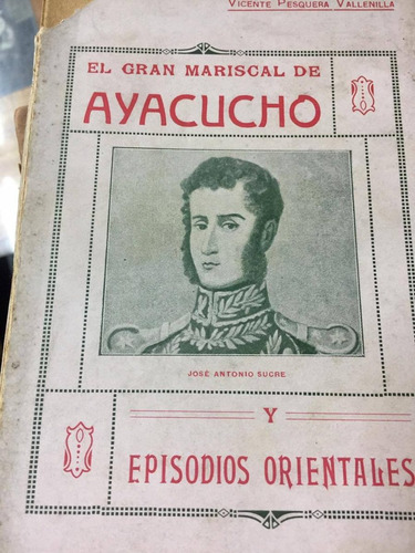 El Gran Mariscal De Ayacucho. Vallenilla