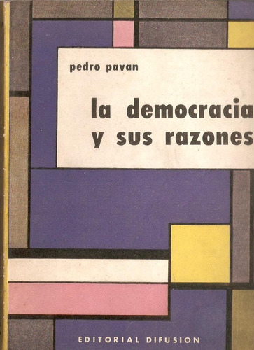 La Democracia Y Sus Razones  Pedro Pavan
