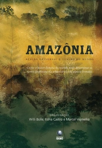 Amazônia - Região Universal E Teatro Do Mundo