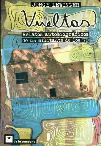 Vueltas-relatos Autobiograf De Militantes De '70-lewinger