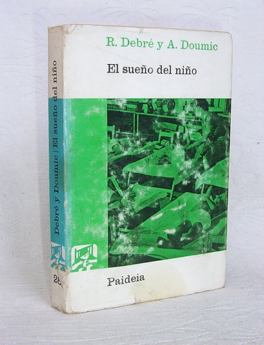 El Sueño Del Niño R. Debré Y A. Doumic / Biblioteca Paideia