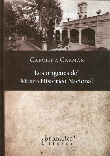Los Orígenes Del Museo Histórico Nacional