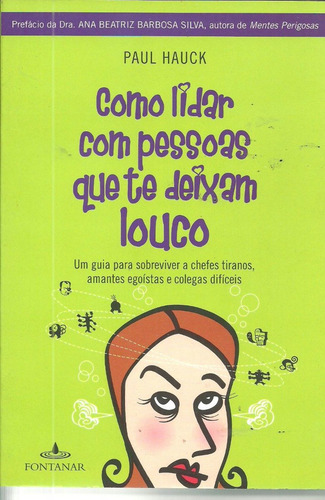 Como Lidar Com Pessoas Que Te Deixam Louco, De Paul Hauck