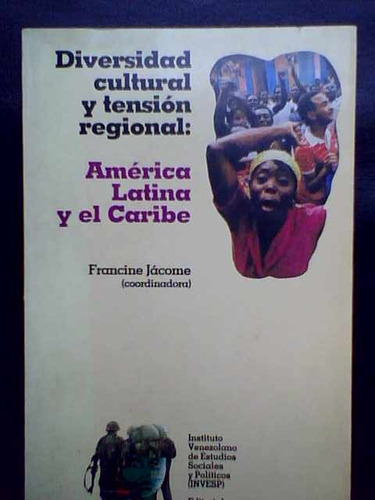 Diversidad Cultural Tensión Regional América Latina Y Caribe