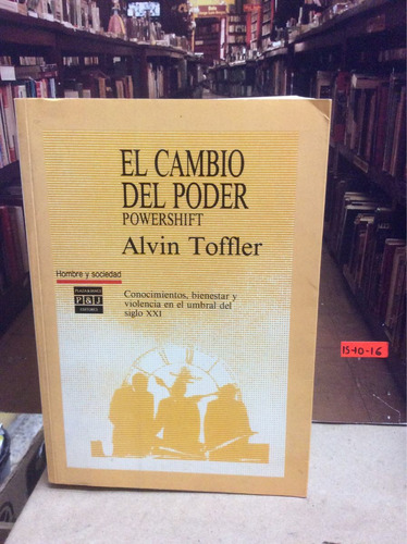 El Cambio Del Poder - Alvin Toffler - Hombre Y Sociedad