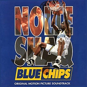 Blue Chips Original Motion Picture Soundtrack