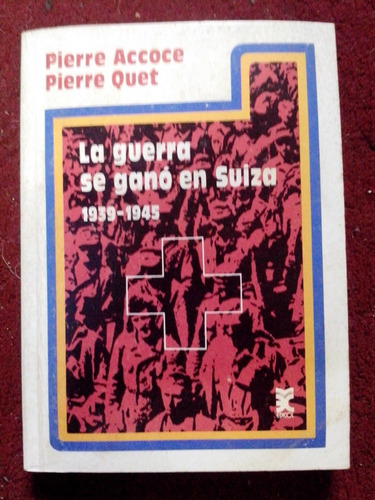 La Guerra Se Ganó En Suiza - Accoce/quet - Edicol