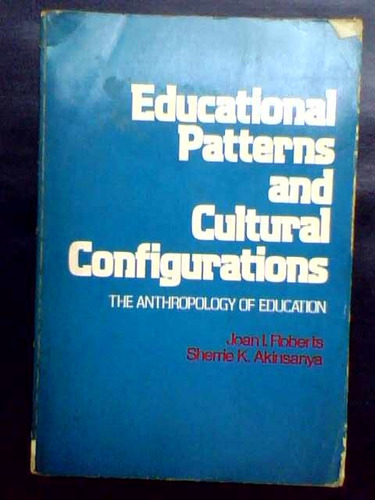 Educational Patterns Cultural Configurations.  Anthropology