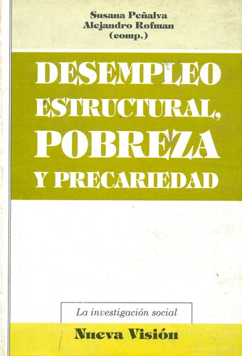 Desempleo Estructural, Pobreza Y Precariedad - Peñalva (nv)