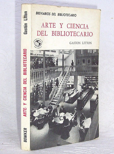 Arte Y Ciencia Del Bibliotecario Gaston Litton / Breviario