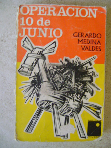 Operacion 10 De Junio- Gerardo Medina Valdes- 1972