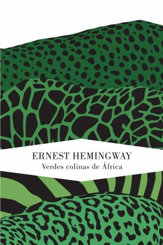 Verdes Colinas De África - Ernest Hemingway