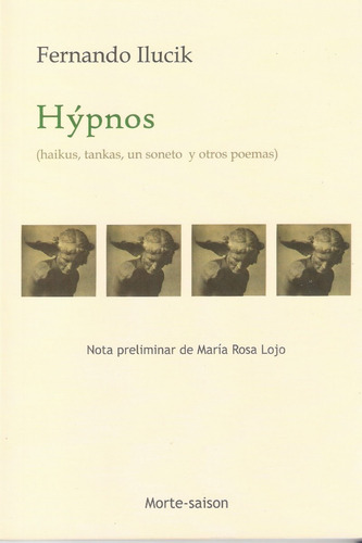 Hypnos Fernando Ilucik (haikus, Tankas, Etc) María Rosa Lojo