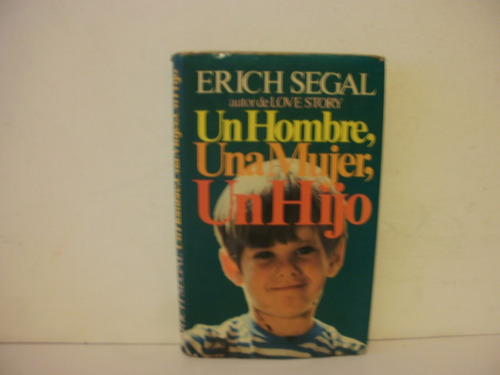 Un Hombre, Una Mujer, Un Hijo- Erich Segal   