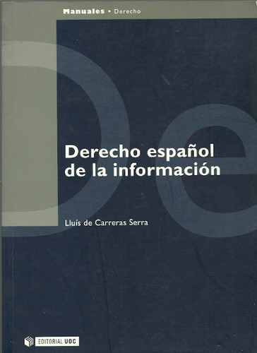 Derecho Español De La Informacion - Carreras Serra