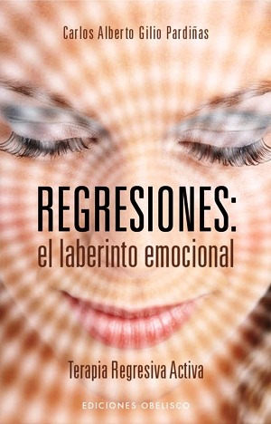 Regresiones - El Laberinto Emocional - Carlos Gilio Pardiñas