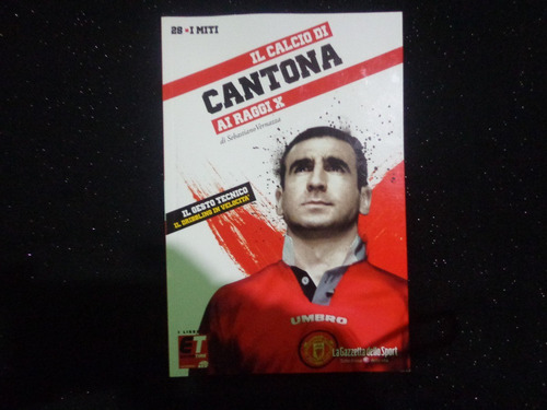 Livro Il Calcio Eric Cantona- Raggio X-di Luigi Garlando