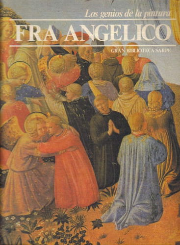 Libro : Fra Angélico / Los Genios De La Pintura / Sarpe