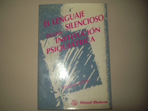 El Lenguaje Silencioso En Institucion Psiquiatrica H. Attié