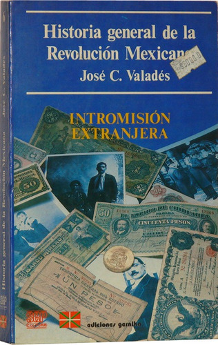 Intromisión Extranjera  - José C. Valadés  -edic. Gernika