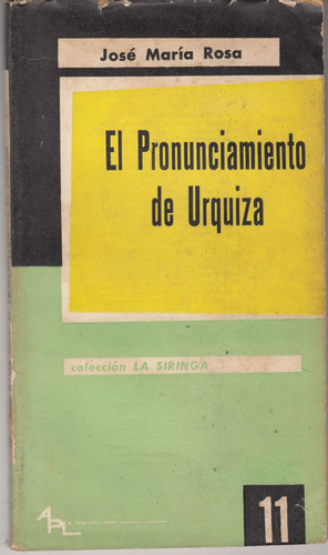 Revisionismo Historico Pronunciamiento Urquiza Jose Ma. Rosa