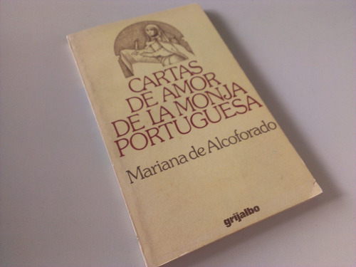 Cartas De Amor De La Monja Portuguesa Mariana De Alcoforado