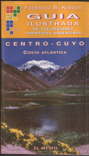 Guia Ilustrada Argentina Centro Cuyo Costa Atlantica  Kirbus