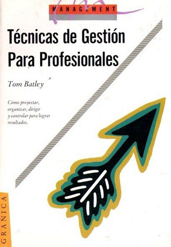 Tom Batley - Tecnicas De Gestion Para Profesionales