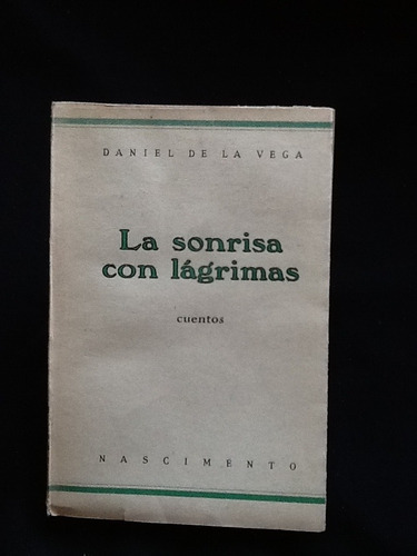 La Sonrisa Con Lágrimas.  -  Daniel De La Vega Muy Escaso