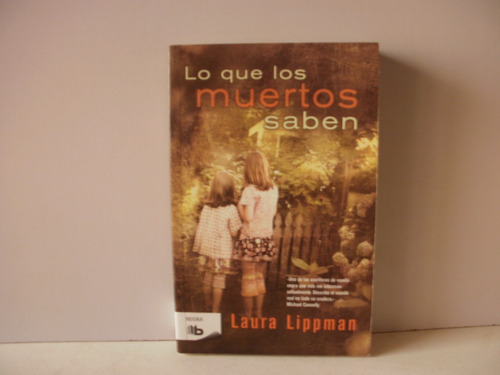 Lo Que Los Muertos Saben -lippman Tño Grande  