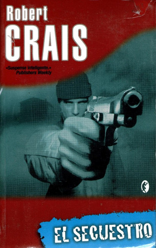 El Secuestro - Robert Crais / Byblos