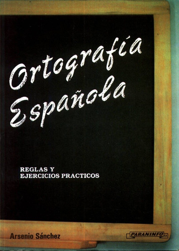 Ortografia Espanola - Reglas Y Ejercicios Practicos -sanchez