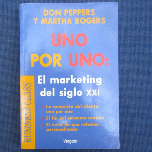 Uno Por Uno: El Marketing Del Siglo Xxi, Don Peppers Y Marth