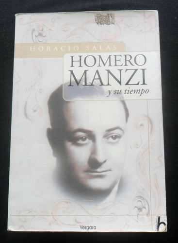 Homero Manzi Y Su Tiempo Por Horacio Salas R2