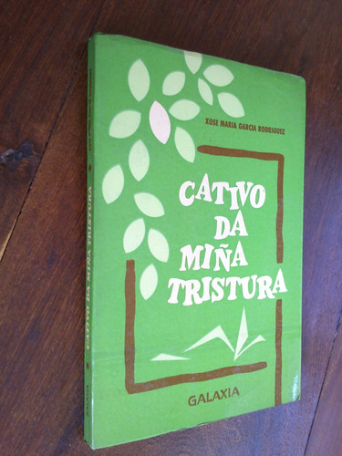 Cativo Da Miña Tristura - García Rodríguez (galego)