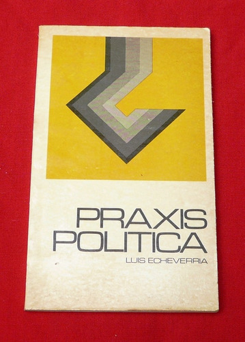 Praxis Política Luis Echeverría 1975 Economía Desarrollo