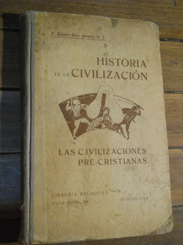 Historia De La Civilizacion. Las Civilizaciones Precristiana